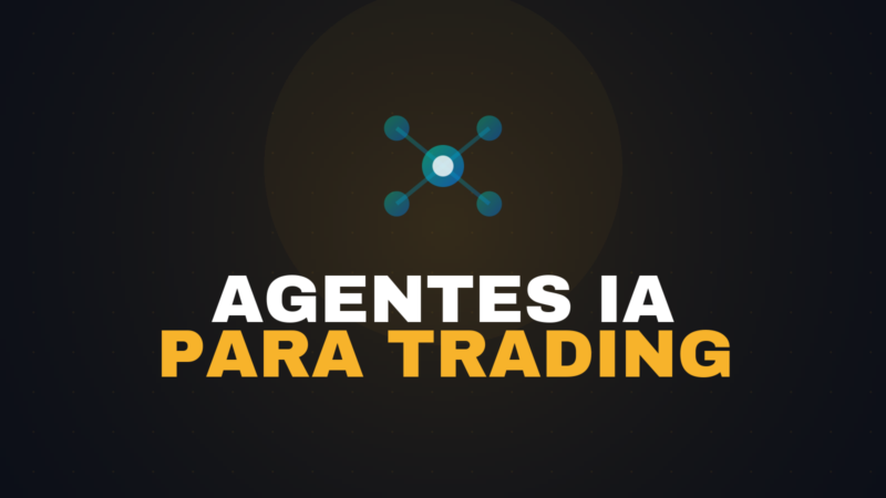 Agentes de IA para Trading: Qué Son y Cómo Funcionan