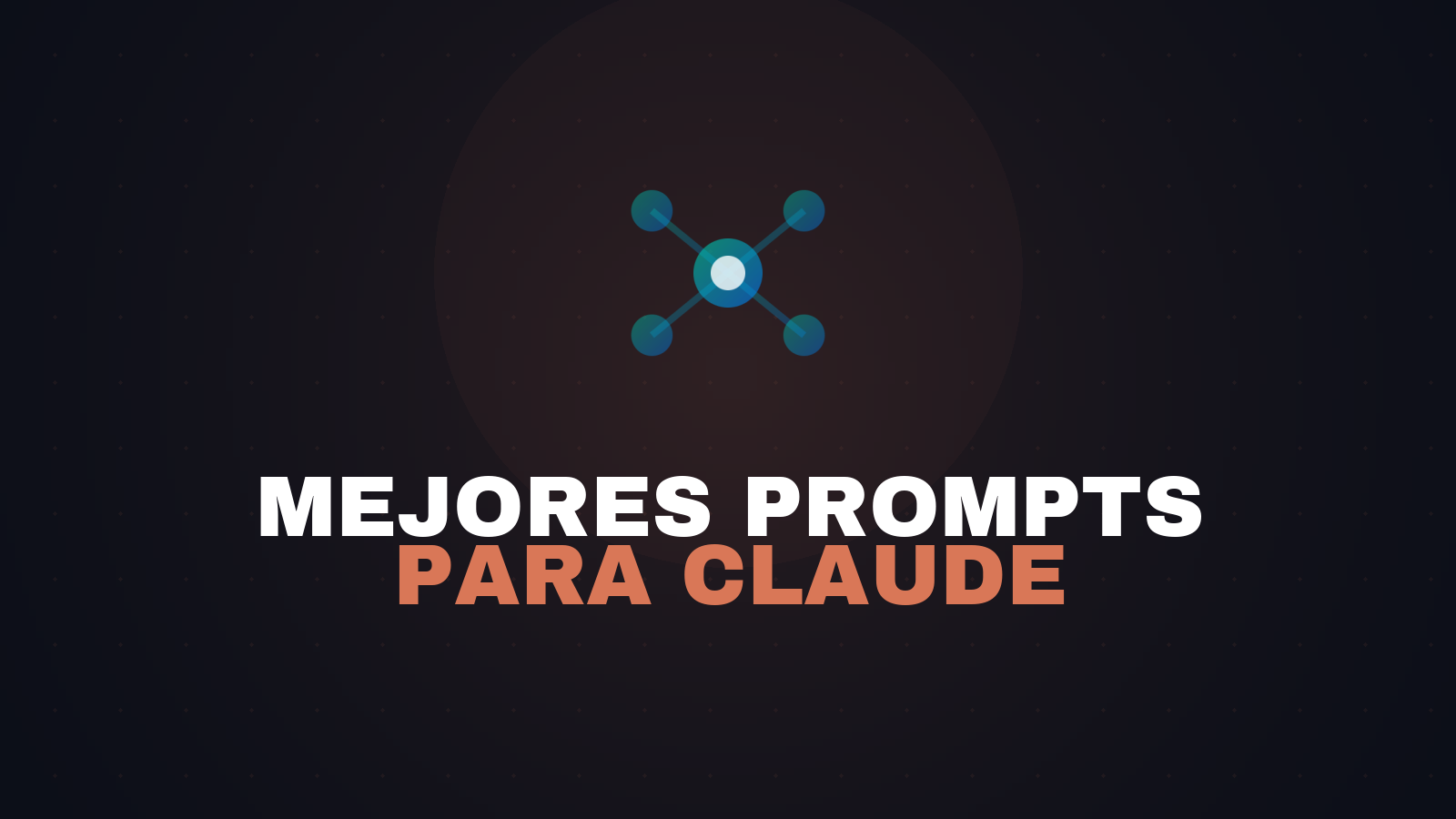 Los Mejores Prompts para Claude AI (Guía y Ejemplos 2026)