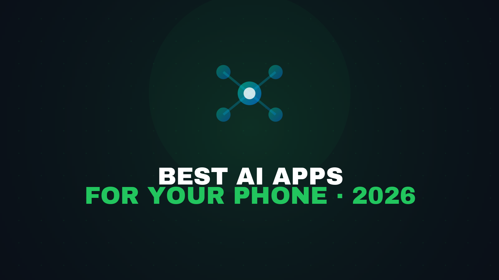 The Best AI Apps for Your Phone in 2026 (and the Traps to Avoid)