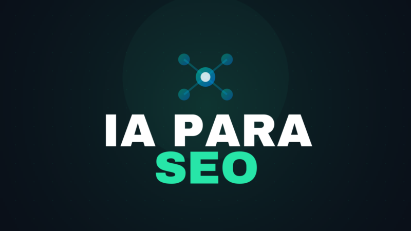 IA para SEO 2026: Herramientas, Estrategias y Casos Reales