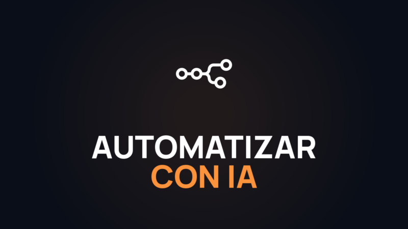 Cómo automatizar con IA en 2026: guía práctica con Make, n8n y agentes
