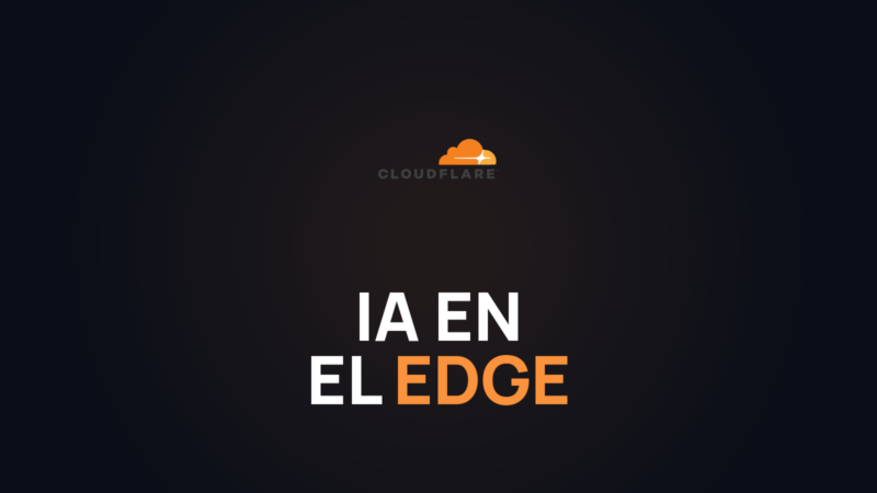 Cloudflare Workers AI 2026: IA en el edge global