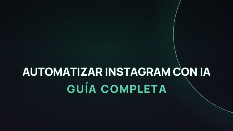 Automatizar Instagram con IA: Guía Completa 2026