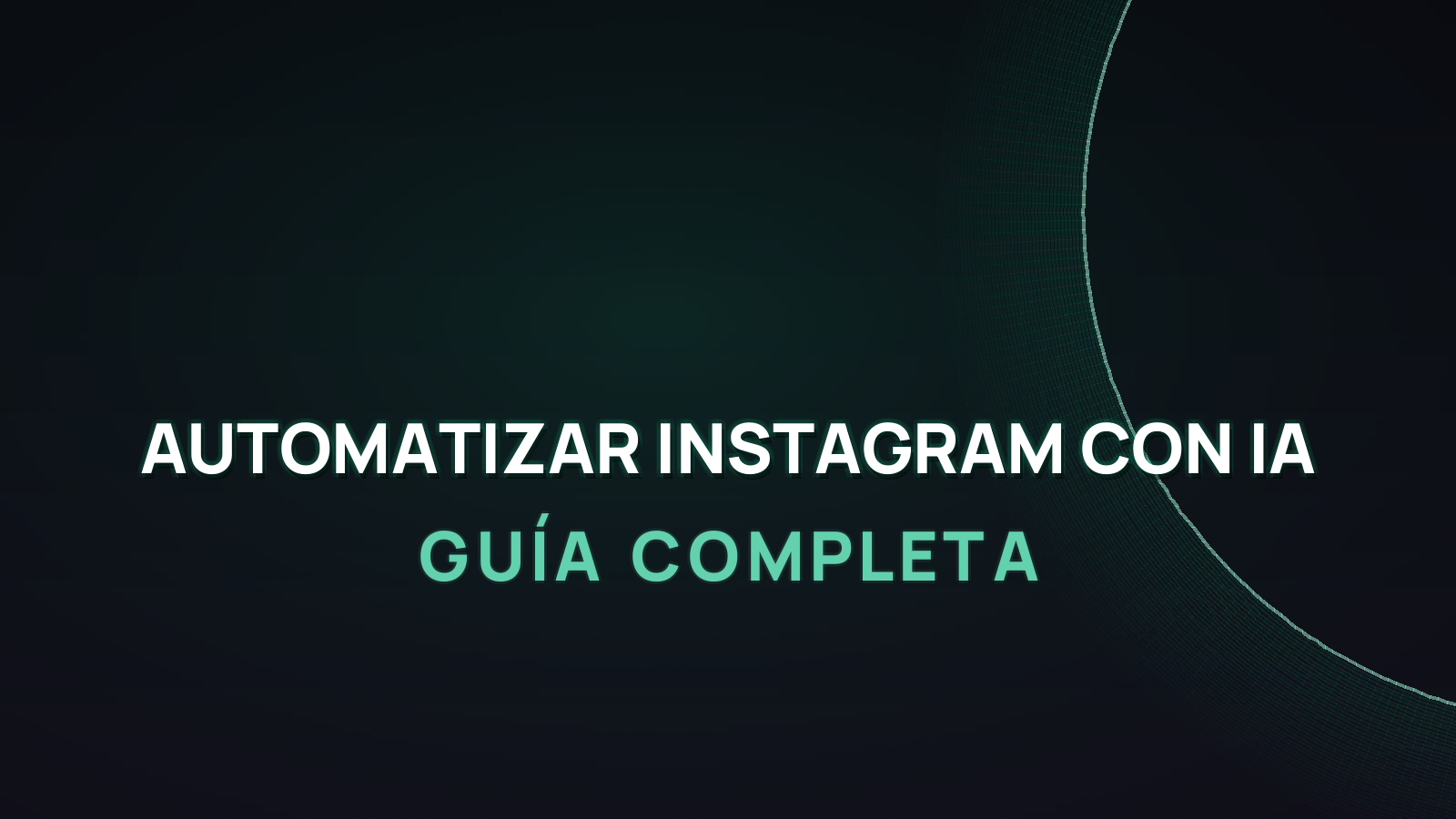 Automatizar Instagram con IA: Guía Completa 2026