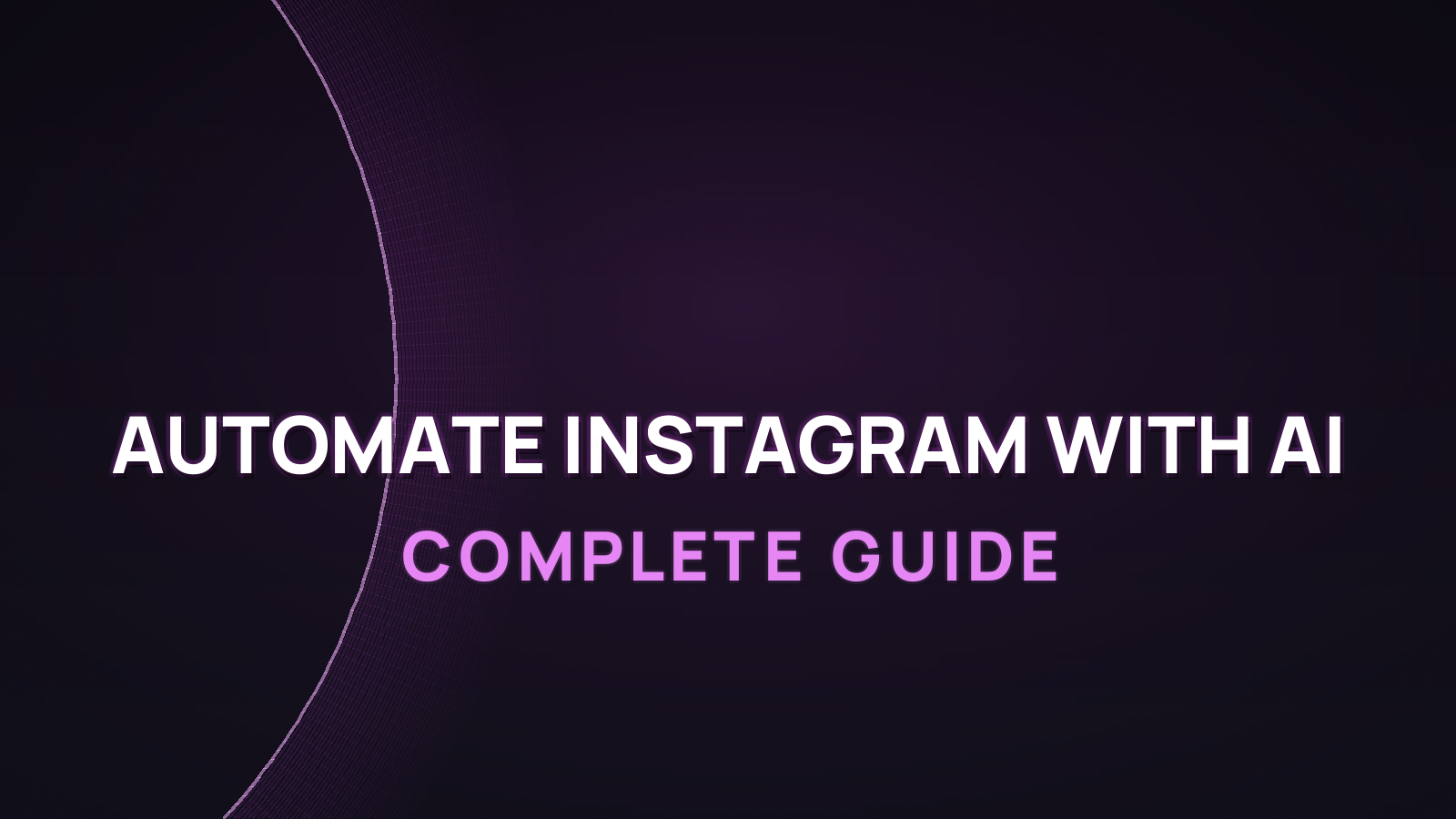Automate Instagram with AI: Complete Guide 2026