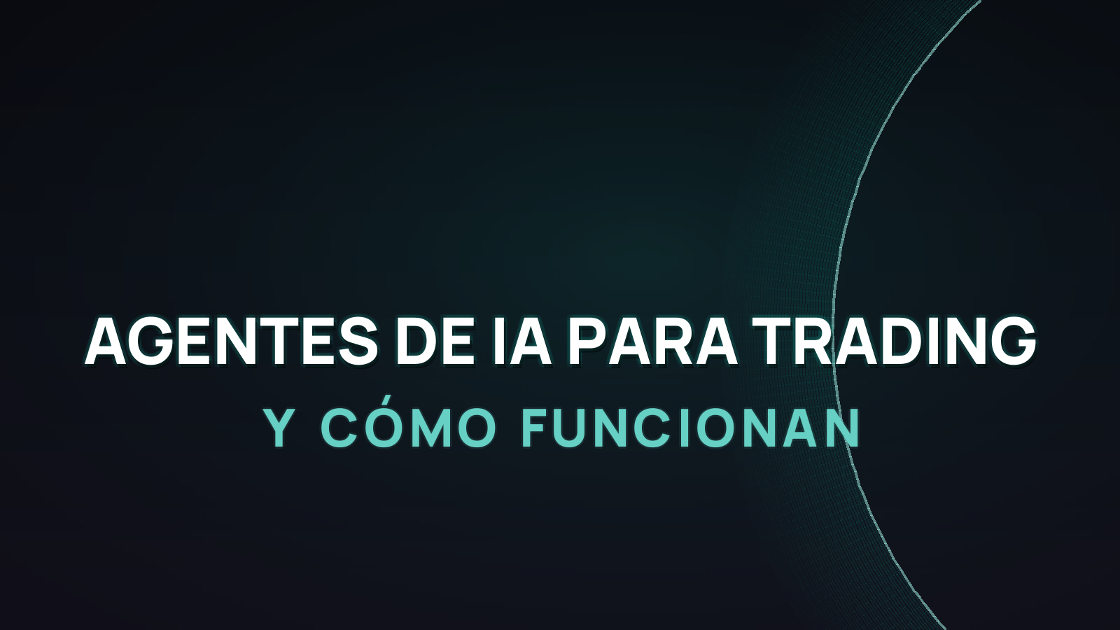 Agentes de IA para Trading: Qué Son y Cómo Funcionan