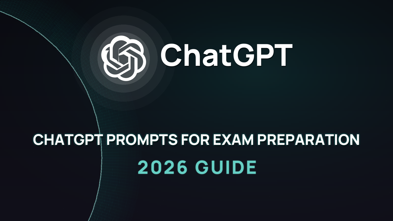 ChatGPT Prompts for Exam Preparation (2026 Guide)