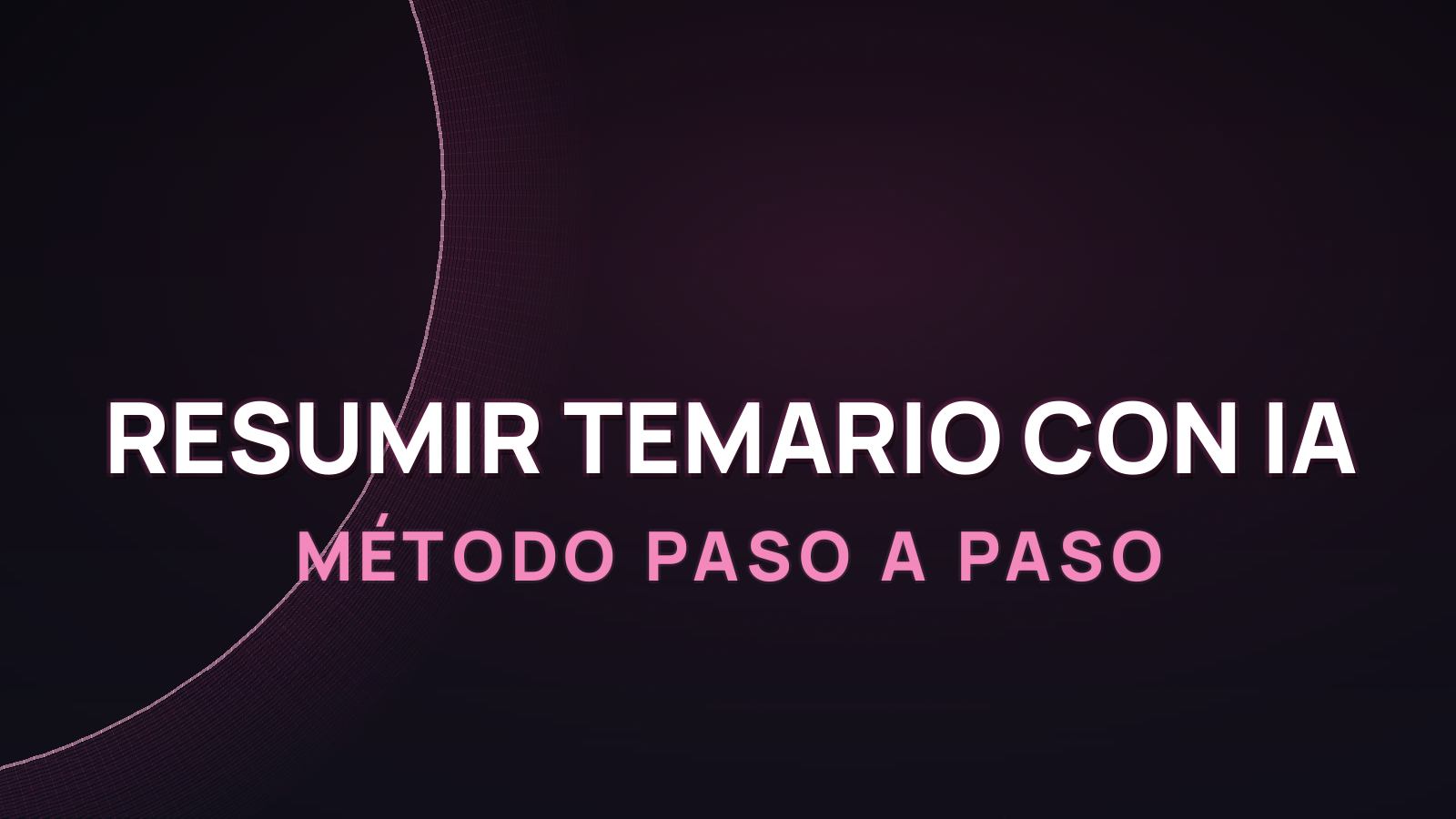 Resumir Temario con IA: Método Paso a Paso (2026)