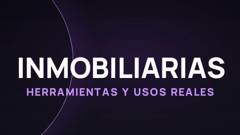 IA para Inmobiliarias: Herramientas y Usos Reales 2026