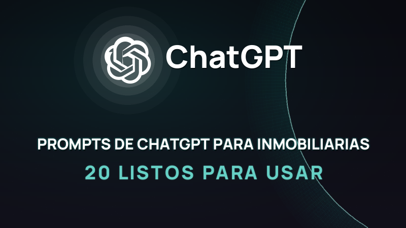 Prompts de ChatGPT para Inmobiliarias: 20 Listos para Usar