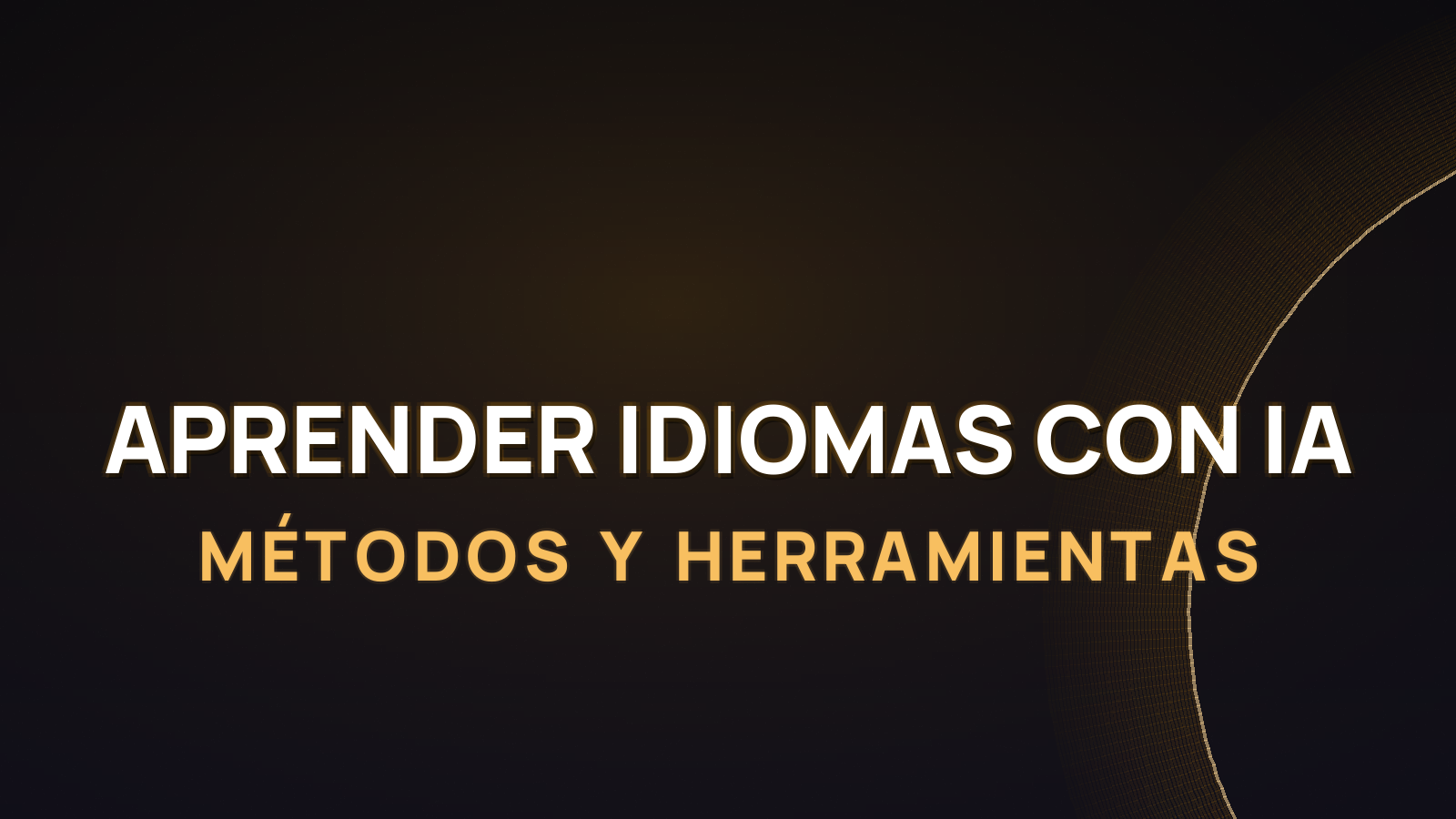 Cómo Aprender Idiomas con IA: Métodos y Herramientas 2026