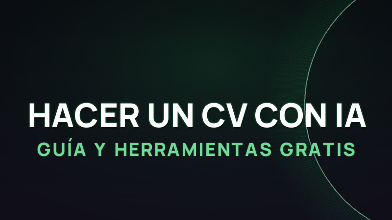 Cómo Hacer un CV con IA: Guía y Herramientas Gratis 2026