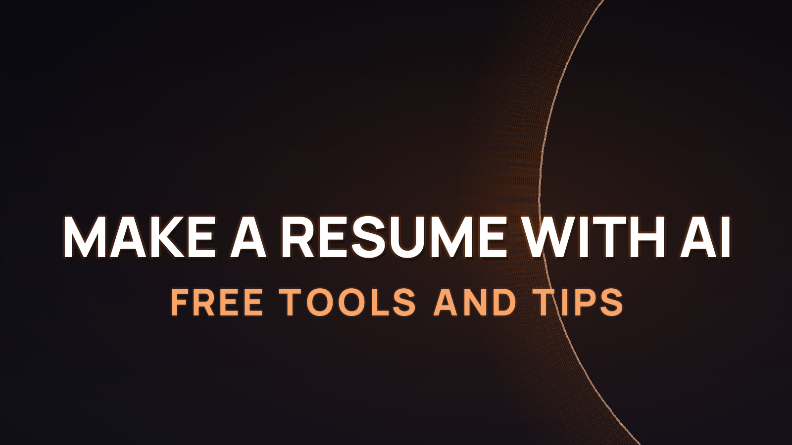 How to Make a Resume with AI: Free Tools and Tips 2026