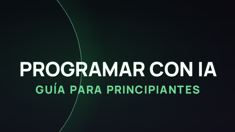 Cómo Programar con IA: Guía para Principiantes 2026