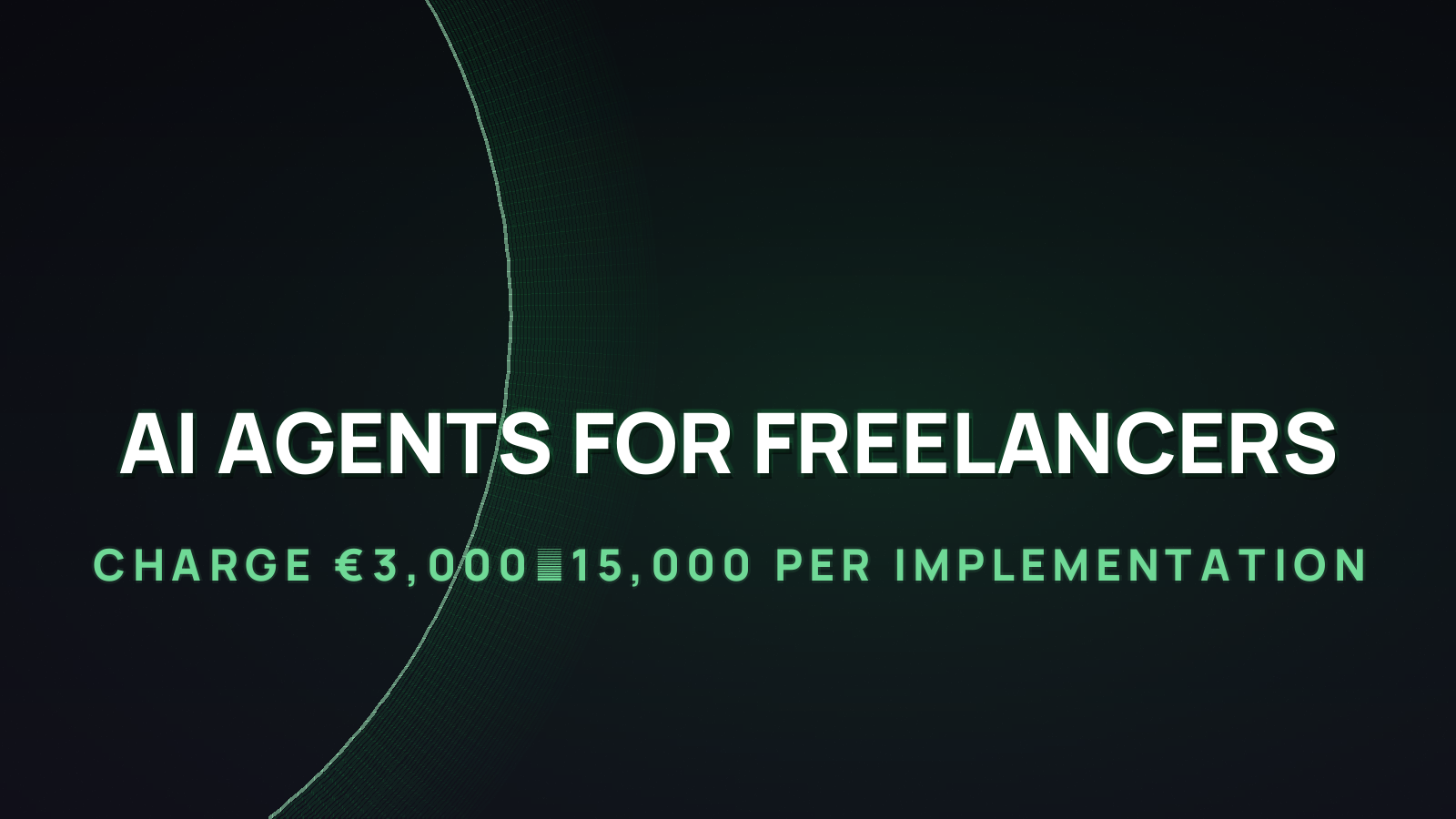 AI Agents for Freelancers: How to Charge €3,000‑15,000 per Implementation (2026)
