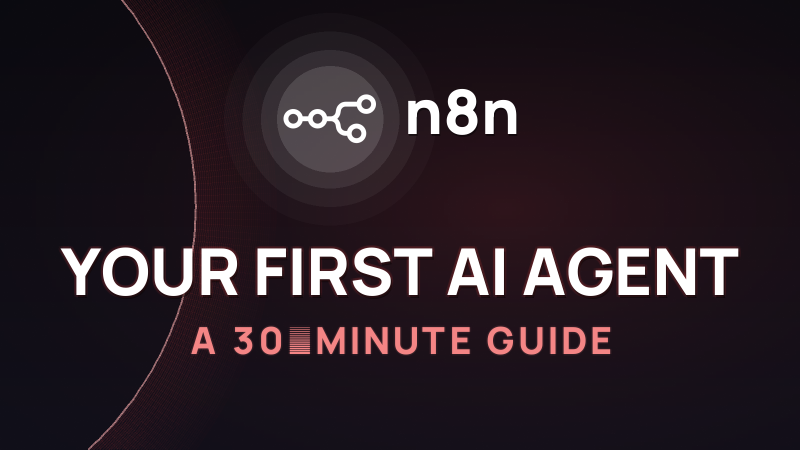 Your first AI agent with n8n: a 30‑minute guide