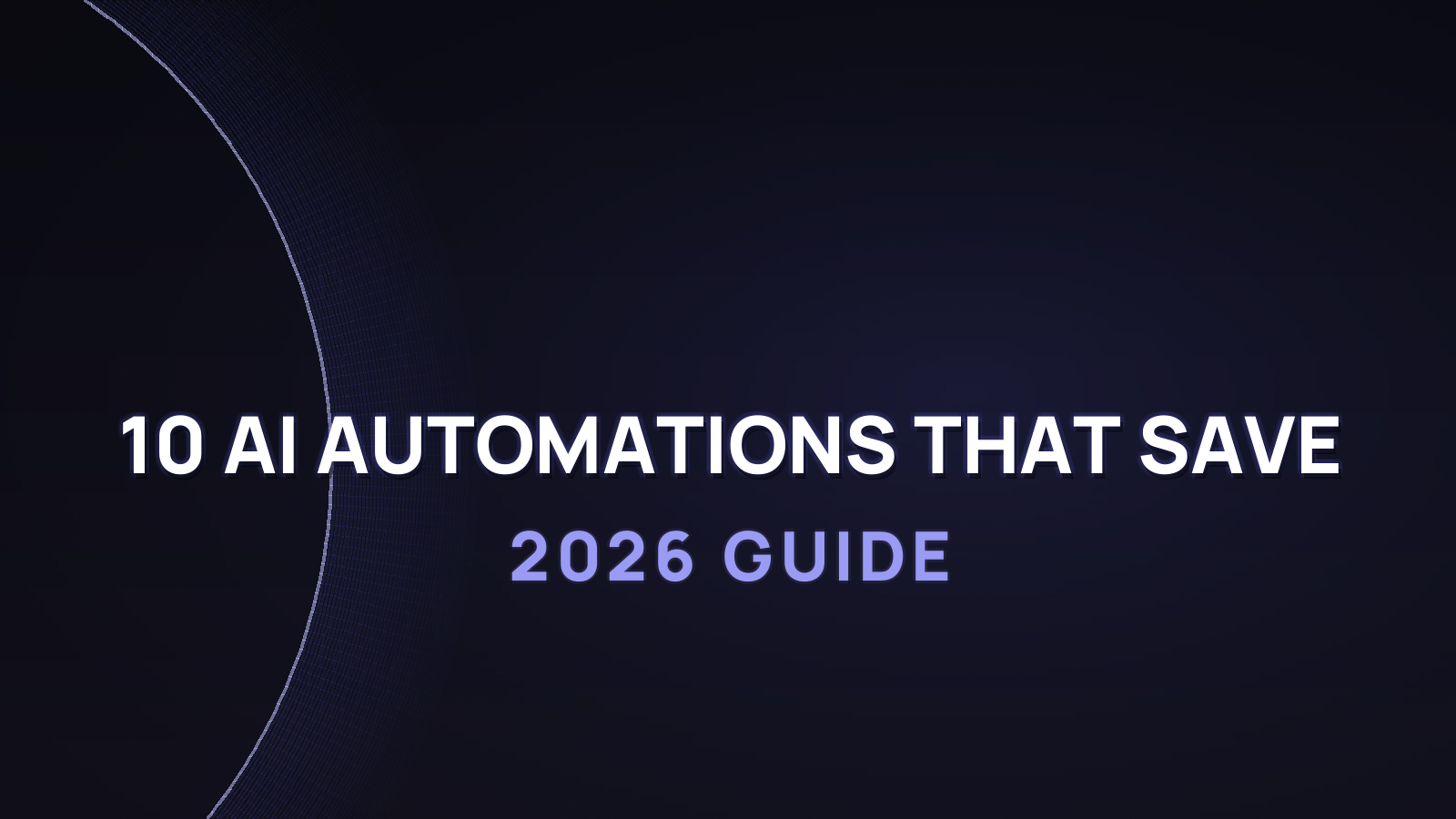10 AI Automations That Save Hours Every Week (2026)