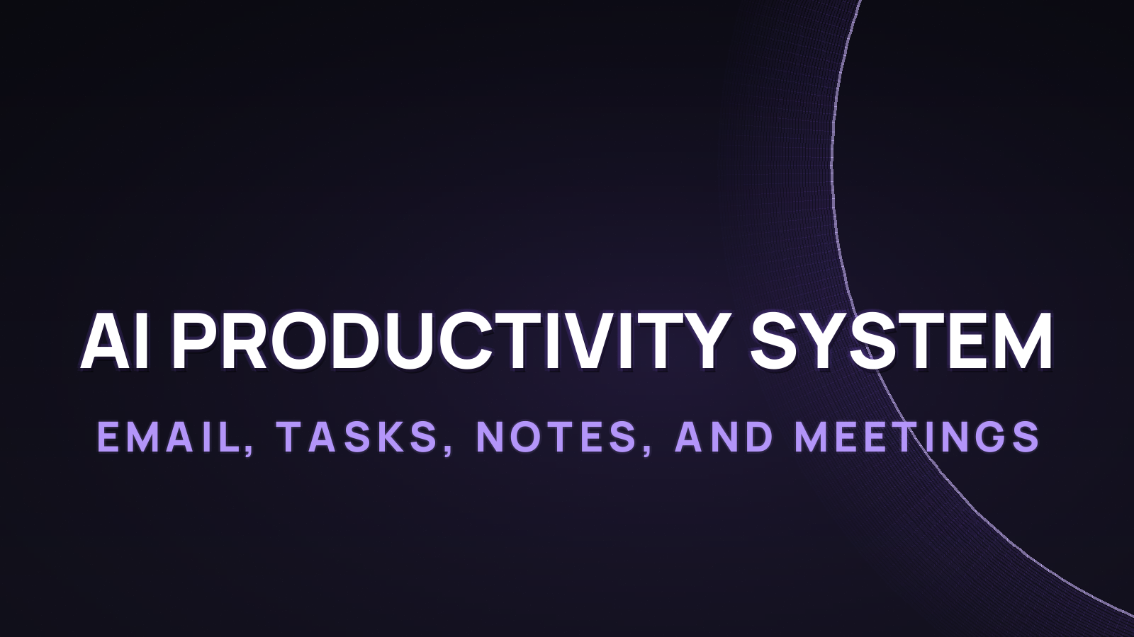 AI Productivity System in 2026: Email, Tasks, Notes, and Meetings