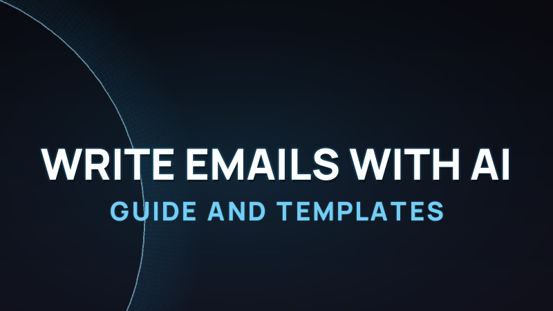 How to Write Emails with AI: Guide and Templates 2026