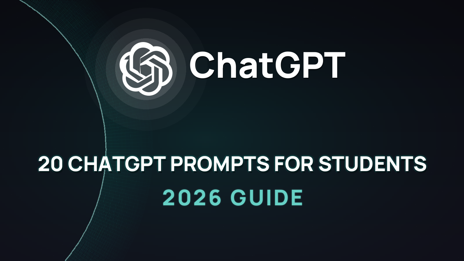20 ChatGPT Prompts for Students (Tested 2026)