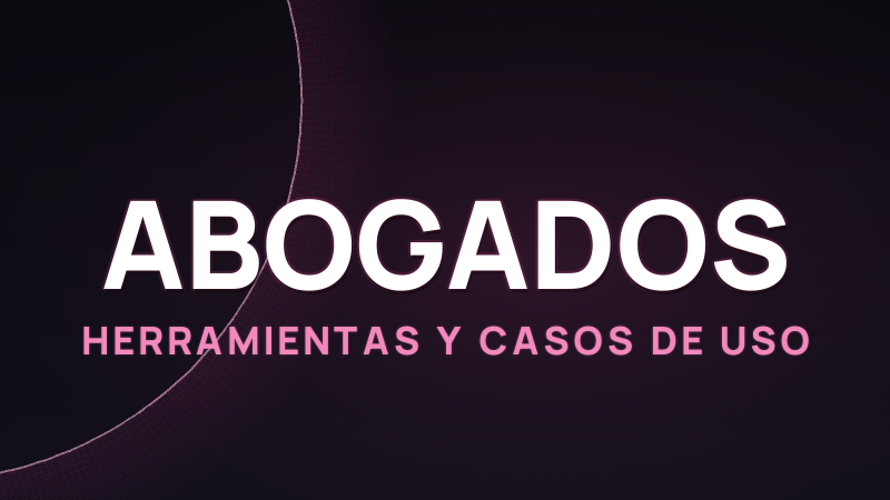 IA para Abogados: Herramientas y Casos de Uso 2026