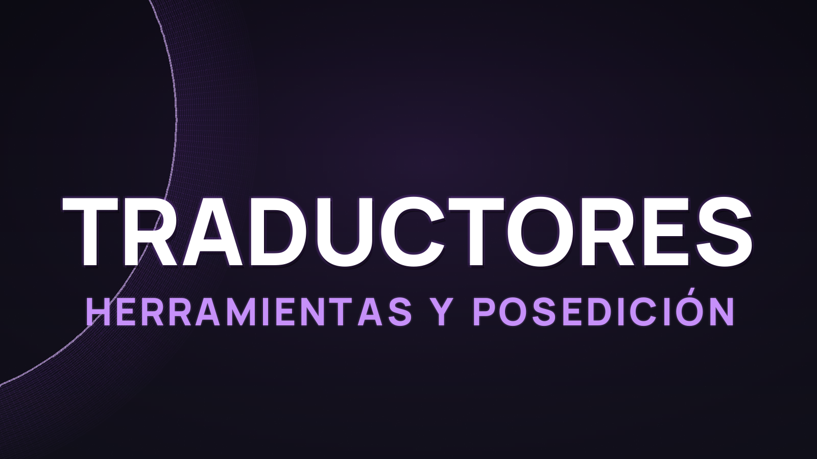 IA para Traductores: Herramientas y Posedición 2026