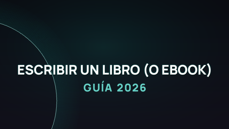 Cómo escribir un libro (o ebook) con IA en 2026, paso a paso