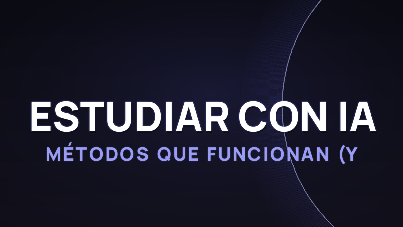 Cómo estudiar con IA en 2026: métodos que funcionan (y la línea que no cruzar)