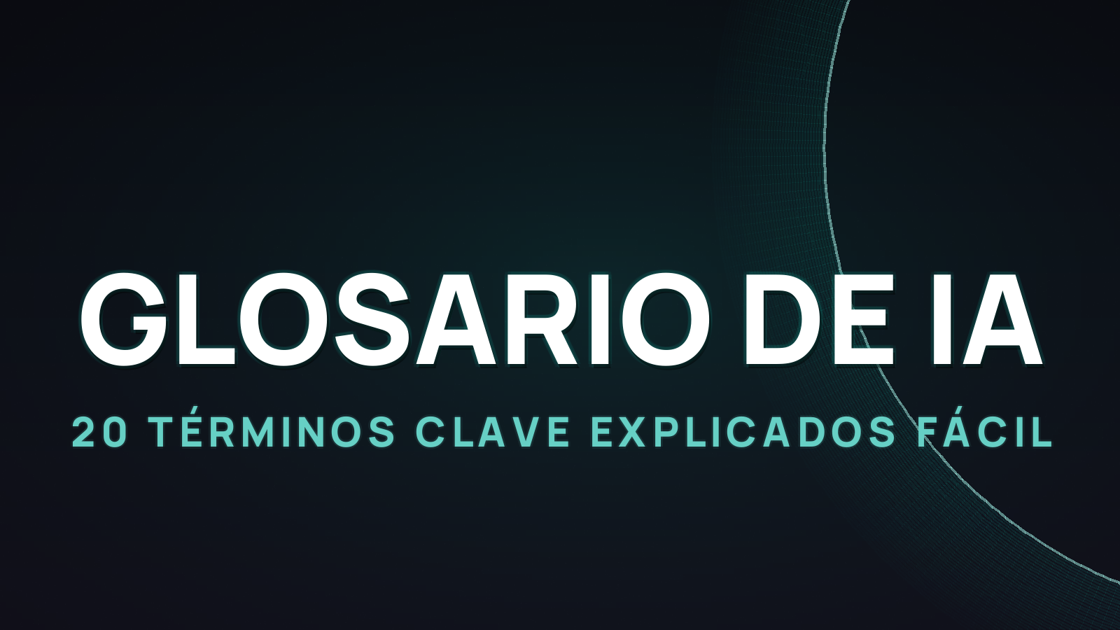 Glosario de IA 2026: 20 términos clave explicados fácil