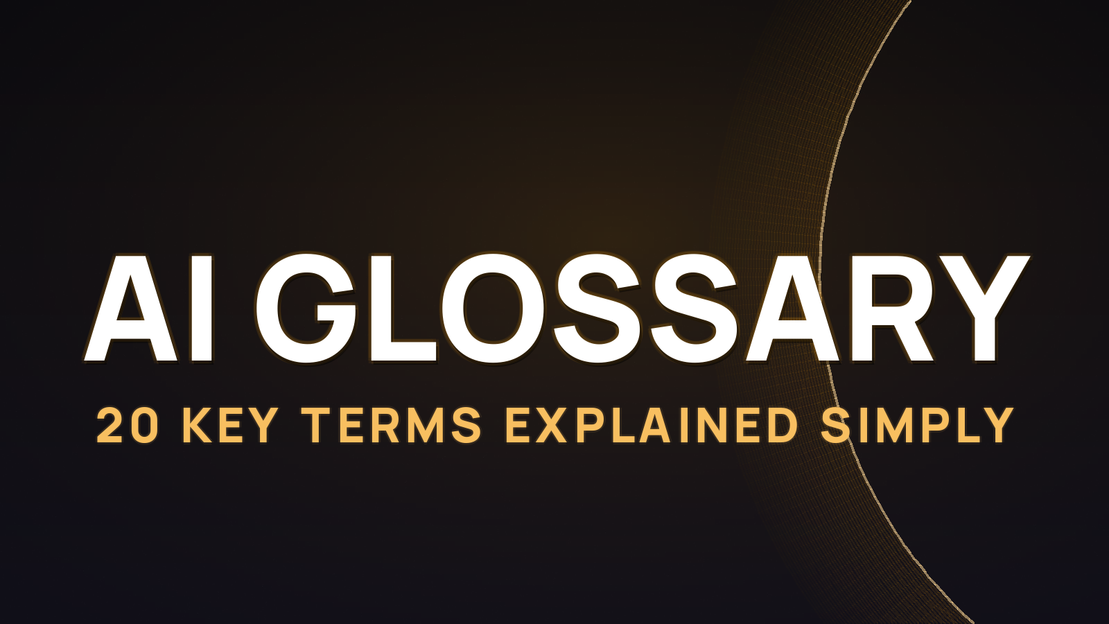 AI Glossary 2026: 20 Key Terms Explained Simply