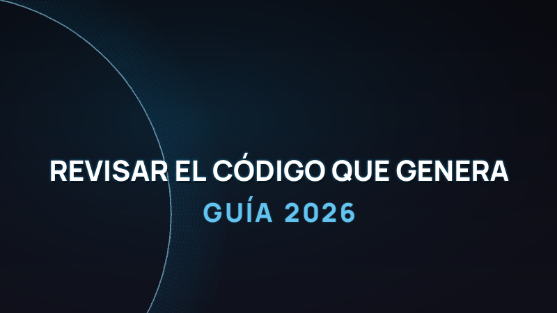 Cómo revisar el código que genera la IA (sin que te la cuelen)