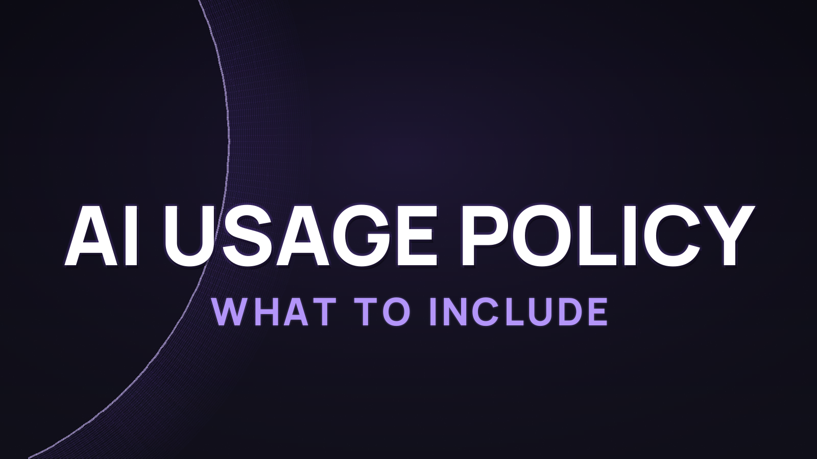 AI Usage Policy for Your Company: What to Include in 2026