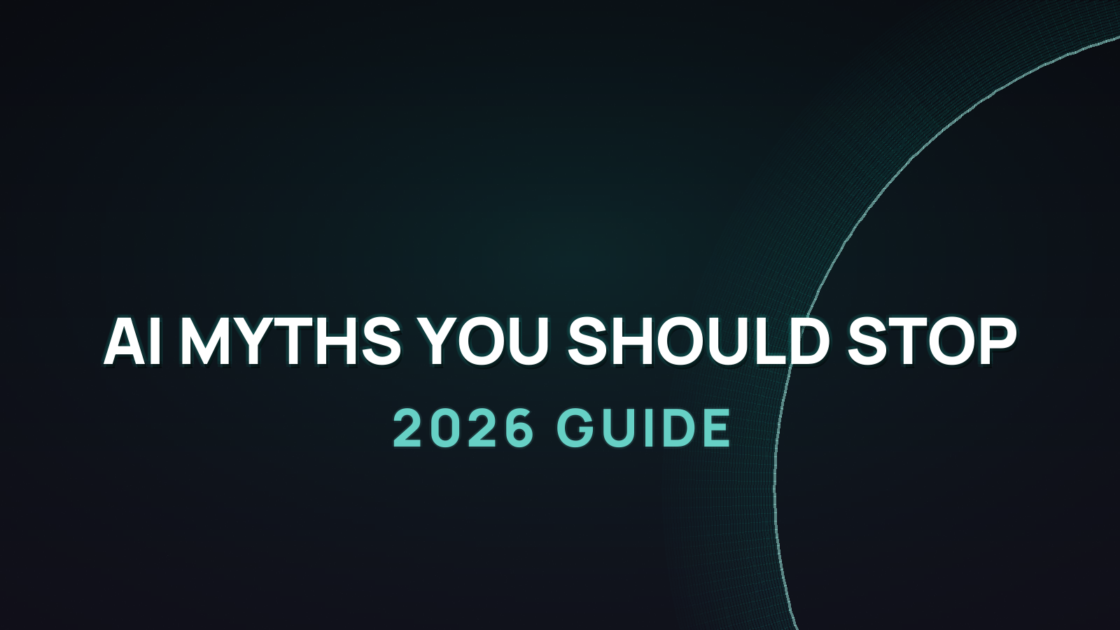 AI Myths You Should Stop Believing in 2026