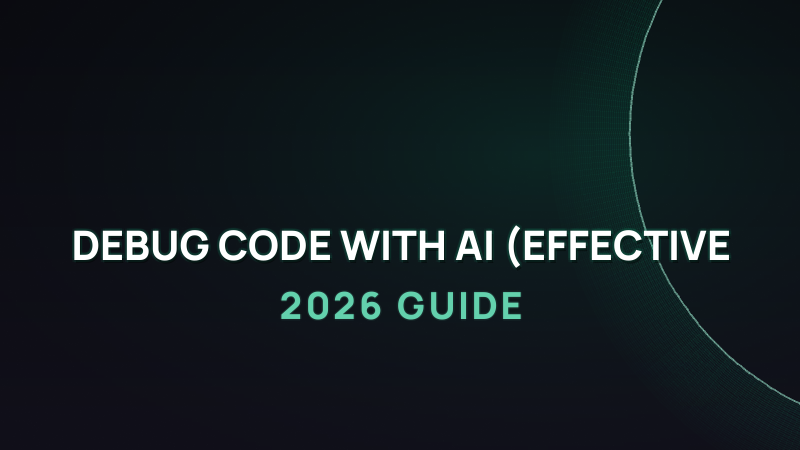 How to Debug Code with AI in 2026 (Effective Debugging)