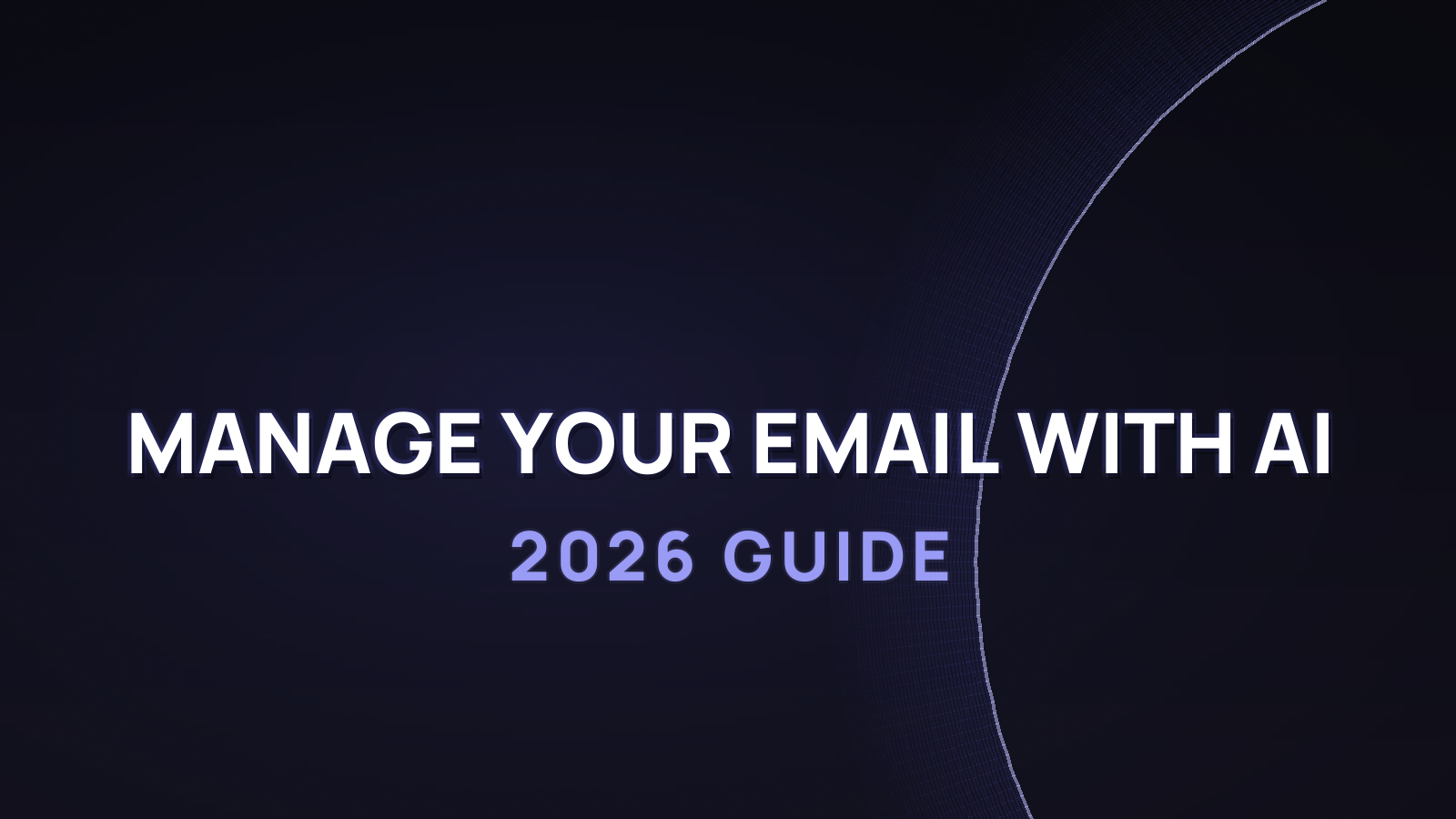 How to Manage Your Email with AI and Recover Hours (2026)