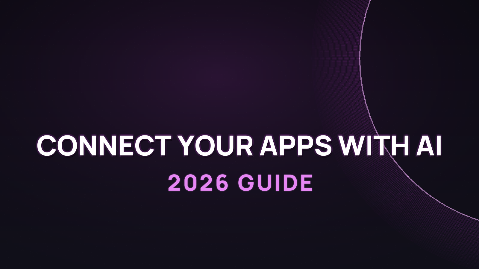 How to Connect Your Apps with AI, No Code (2026)