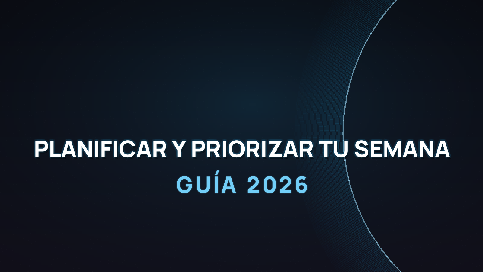 Cómo planificar y priorizar tu semana con IA (2026)