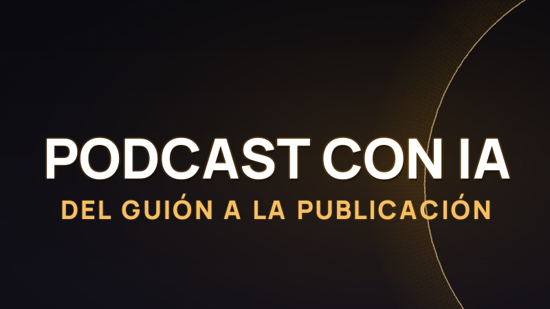 Cómo crear un podcast con IA en 2026: del guión a la publicación