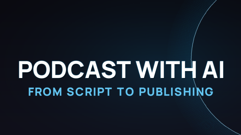 How to Create a Podcast with AI in 2026: From Script to Publishing