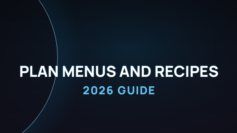 How to Use AI to Plan Menus and Recipes (2026 Guide)