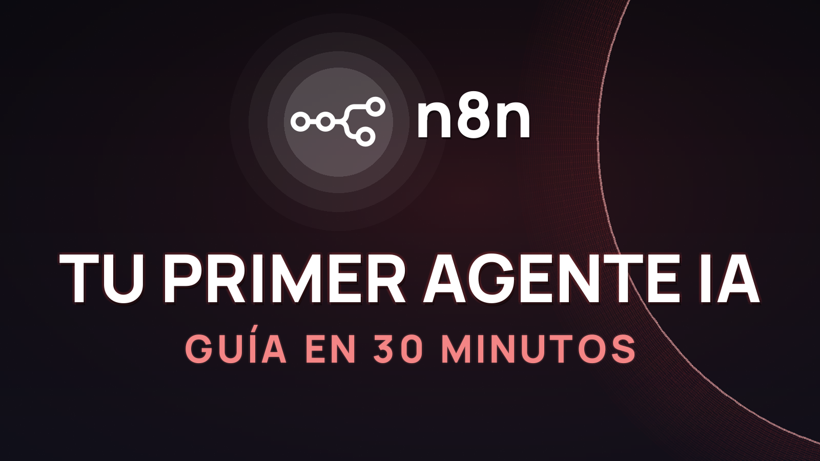 Tu primer agente IA con n8n: guía en 30 minutos