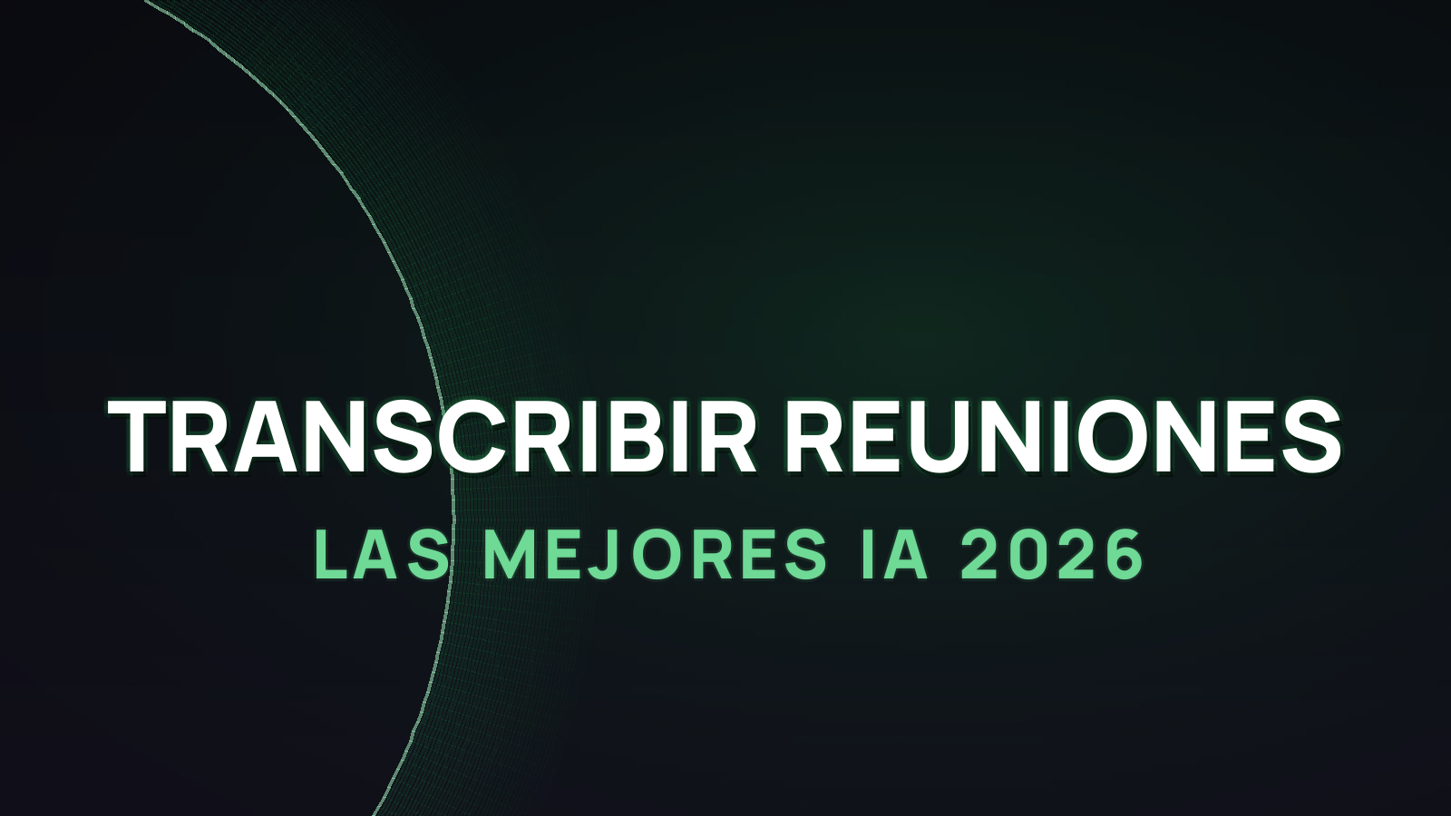 Las mejores IA para transcribir reuniones (2026)