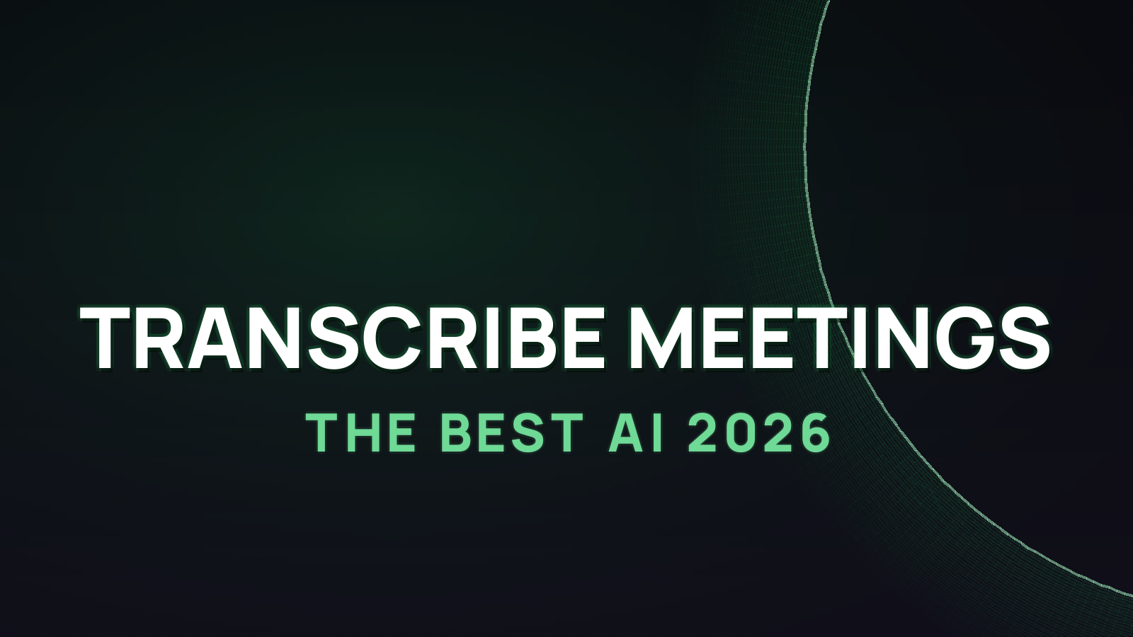 The Best AI for Meeting Transcription (2026)