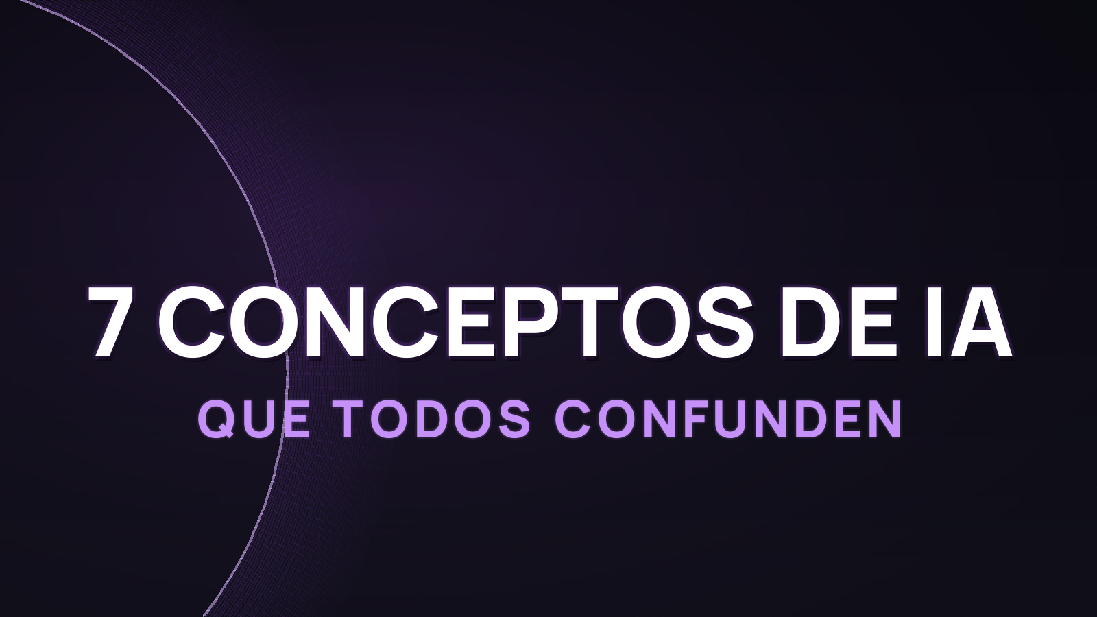 7 conceptos de IA que todo el mundo confunde (2026)