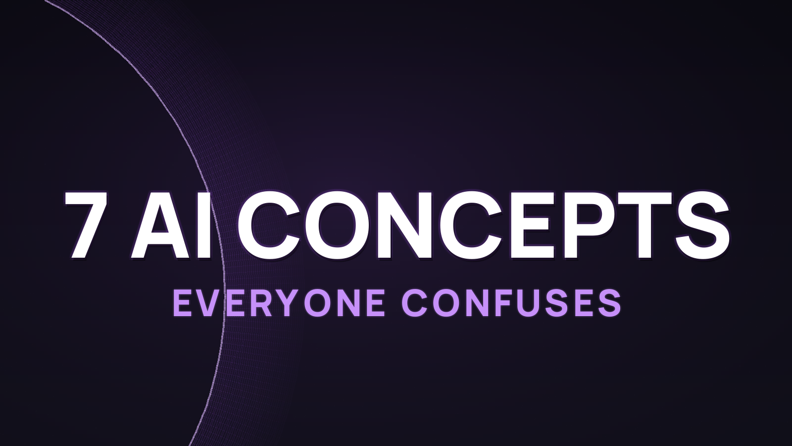 7 AI Concepts Everyone Confuses (2026)