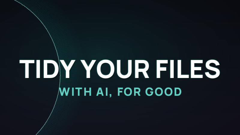 How to Organise Your Files with AI (and Make It Last)