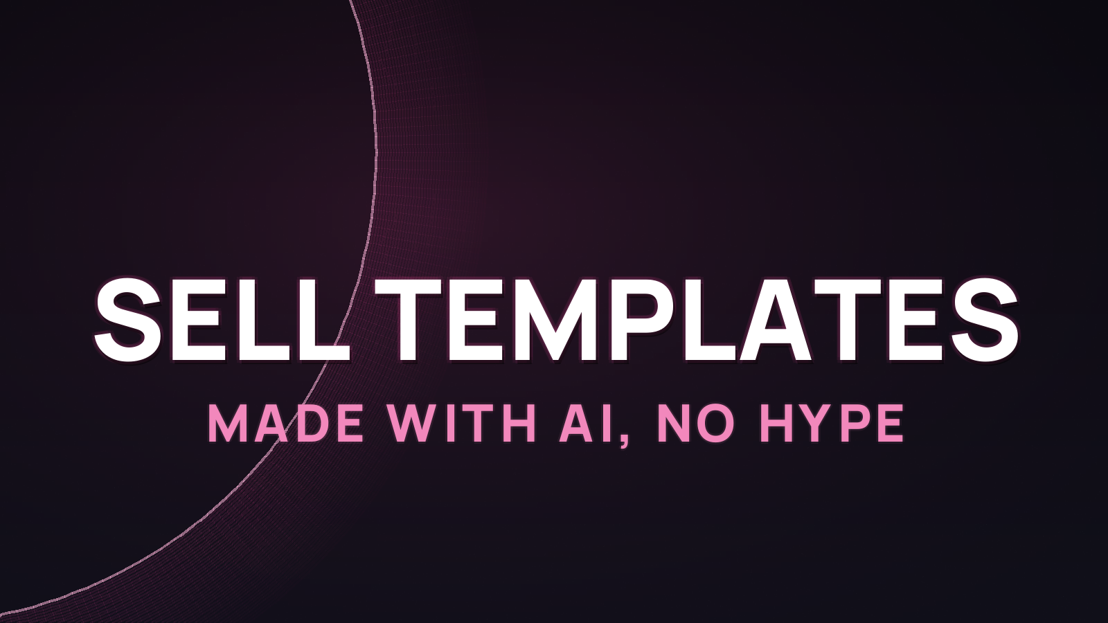 Selling Templates Made with AI: The Honest Guide (2026)