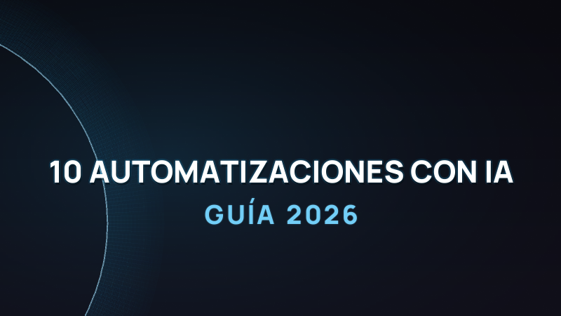 10 automatizaciones con IA que ahorran horas cada semana (2026)