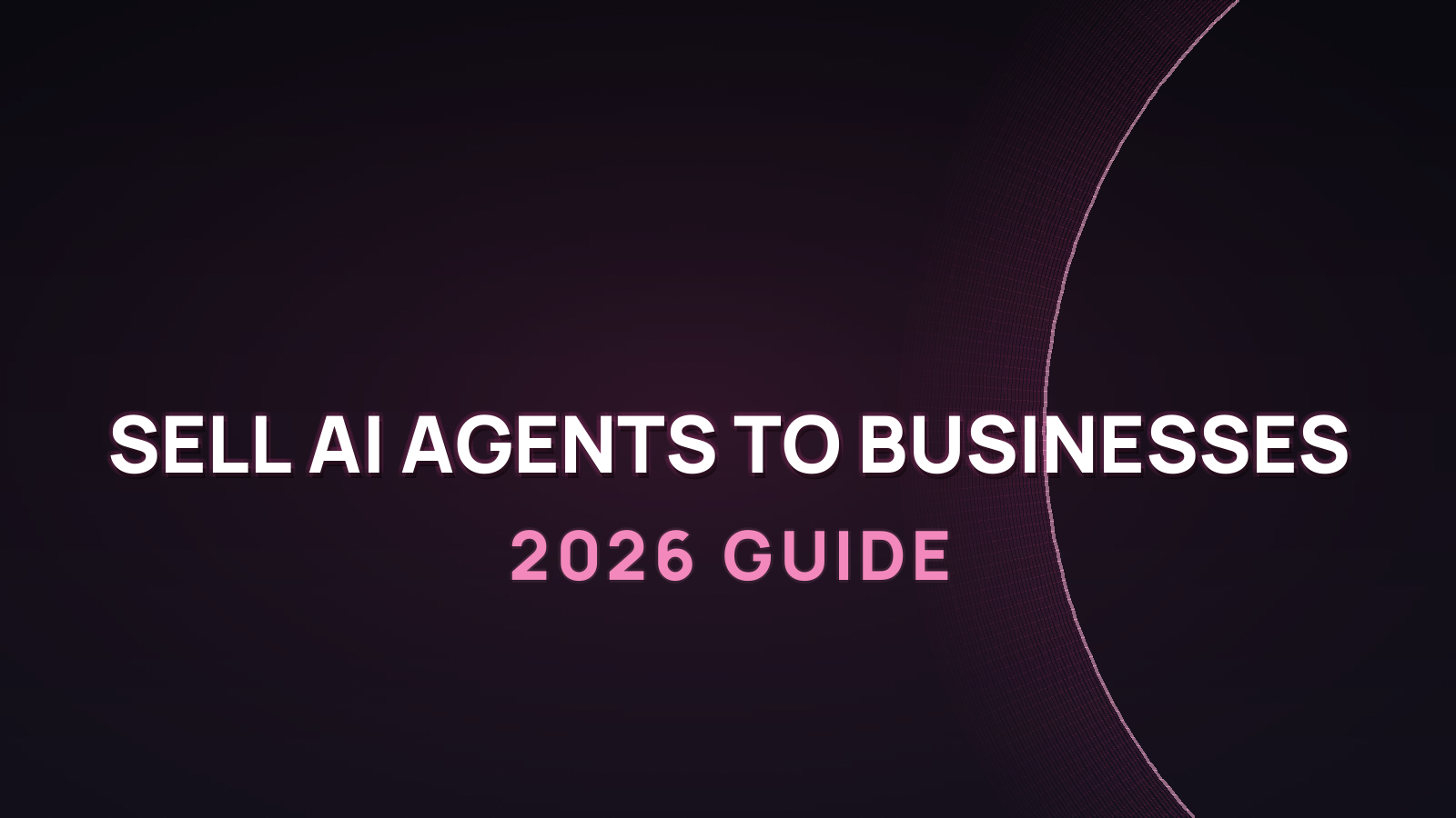 How to sell AI agents to businesses in 2026 (real prices)