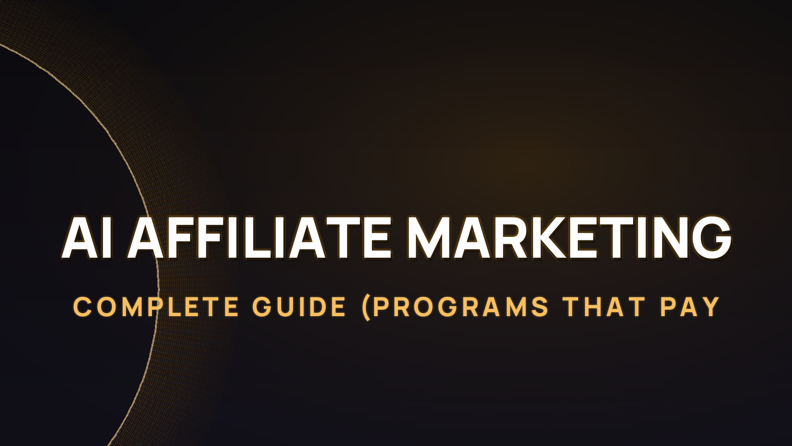 AI affiliate marketing 2026: complete guide (programs that pay best)
